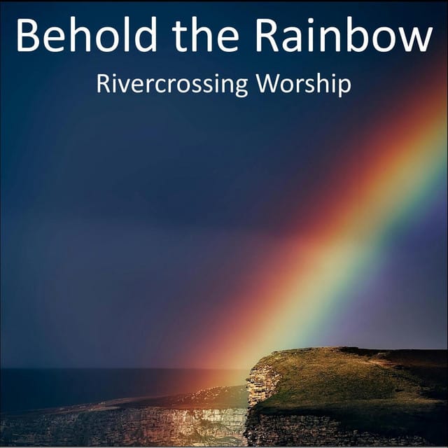Behold the Rainbow