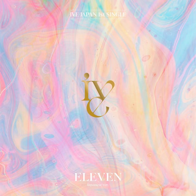 IVE – ELEVEN -Japanese version- - Single (2022) | Album profile | Dork