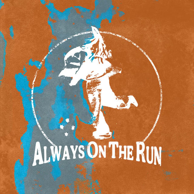 Always on the Run