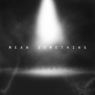 Mean Something - Single