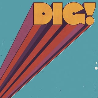 DIG!