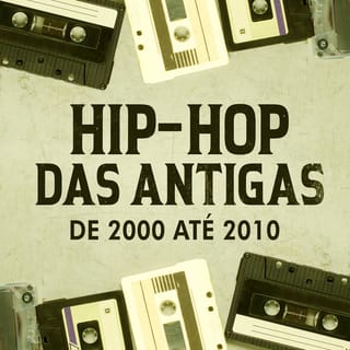 Hip-Hop das Antigas - de 2000 até 2010