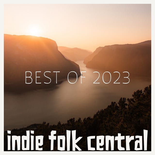 Best Indie Folk of 2023, Vol. 1 (Indie Folk Central)