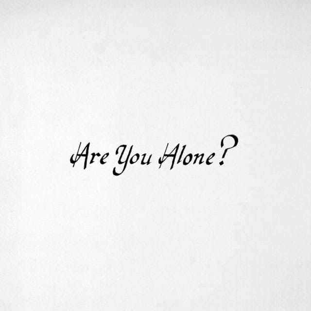 Are You Alone?