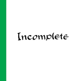 Incomplete - Single
