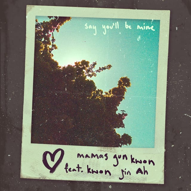 Say You'll Be Mine (feat. Kwon Jin Ah) - Single