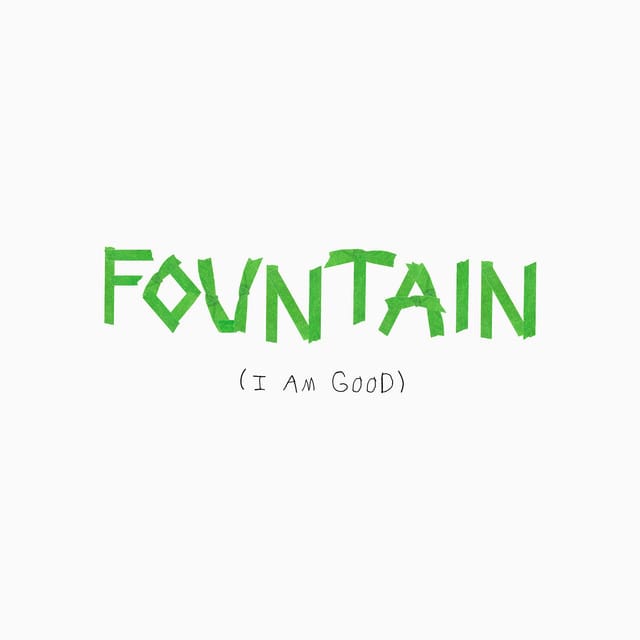 Fountain (I Am Good) [Live]