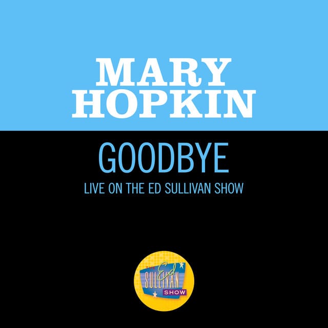 Goodbye (Live on the Ed Sullivan Show, May 25, 1969)