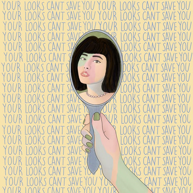 Your Looks Can’t Save You