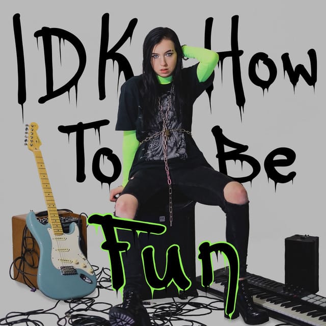 Idk How to Be Fun - Single