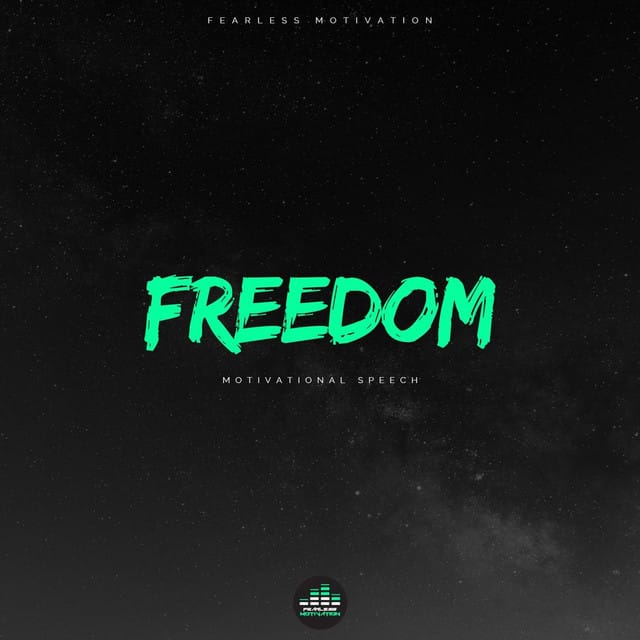 Freedom (Motivational Speech)