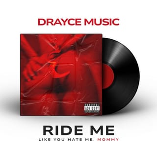 RIDE ME LIKE YOU HATE ME, MOMMY