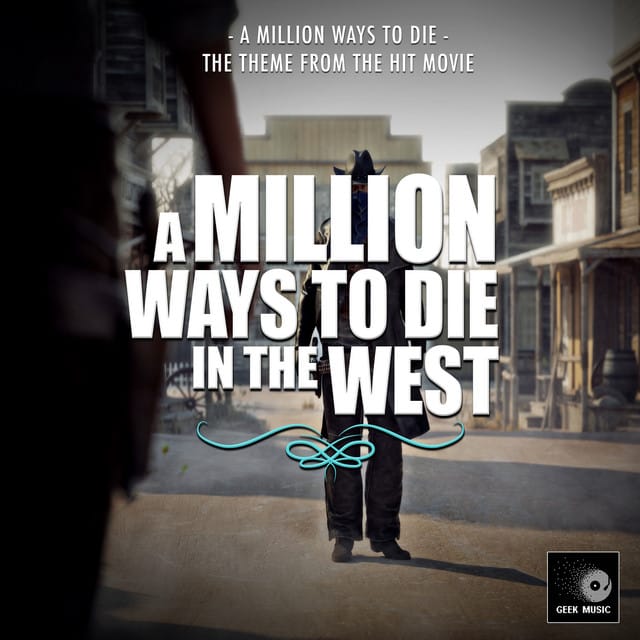 A Million Ways To Die (From "A Million Ways To Die In The West")