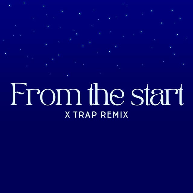 From the Start x Trap Remix