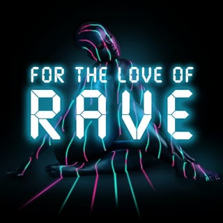 For The Love Of Rave