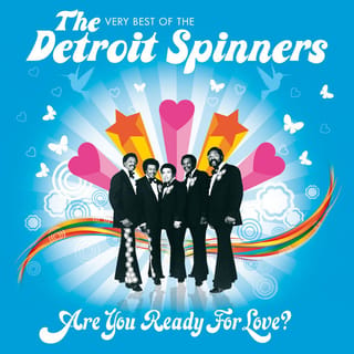 Are You Ready for Love? The Very Best of The Detroit Spinners