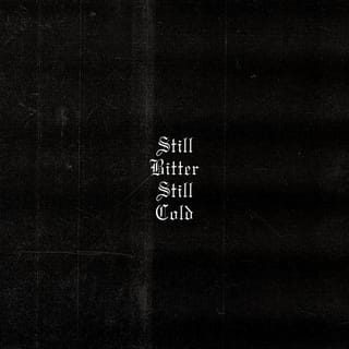Still Bitter Still Cold