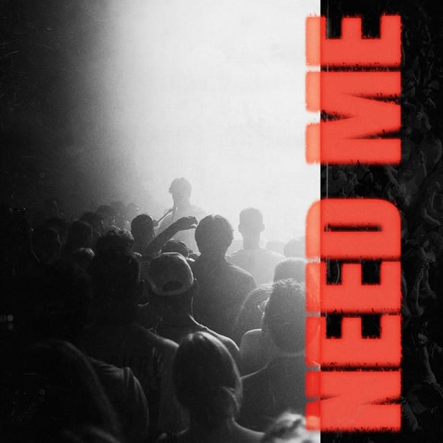 NEED ME