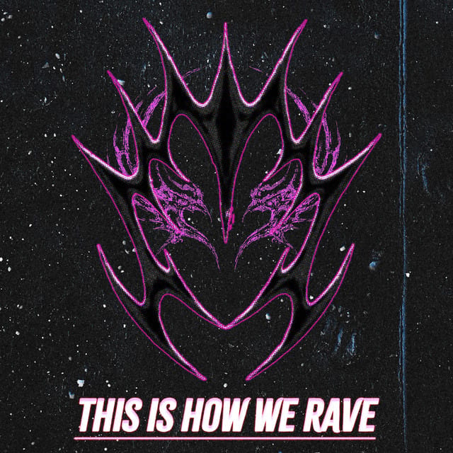 This Is How We Rave