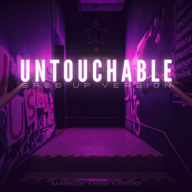 Untouchable (No) Sped up