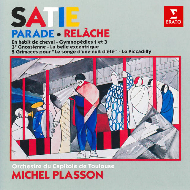 Satie: Parade, Relâche, En habit de cheval, Gymnopédies, La belle excentrique…