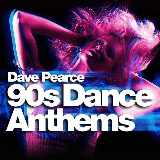 Dave Pearce 90s Dance Anthems