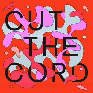 Cut The Cord