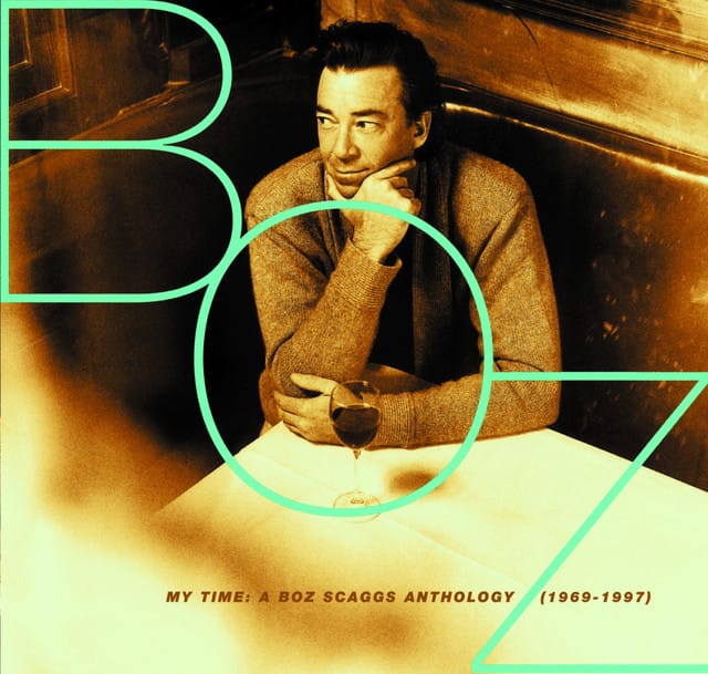 My Time: A Boz Scaggs Anthology (1969-1997)