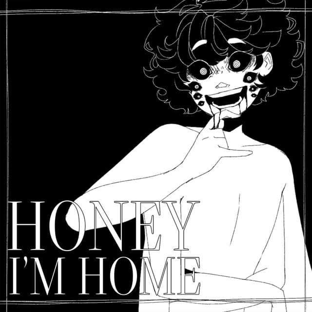 Honey I’m Home