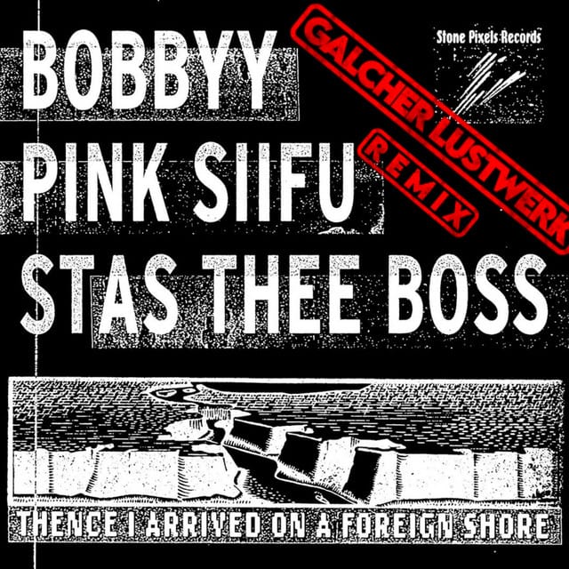 Thence I Arrived On A Foreign Shore (Galcher Lustwerk Remix)