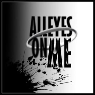 All Eyes on Me