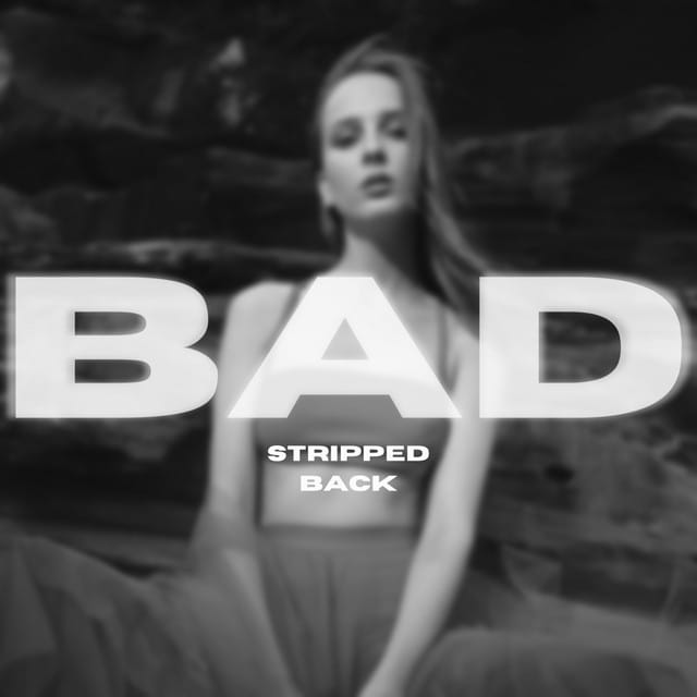 Bad (Stripped Back)