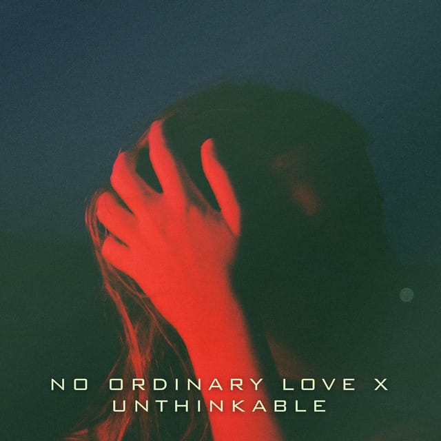 No Ordinary Love x Unthinkable - Single