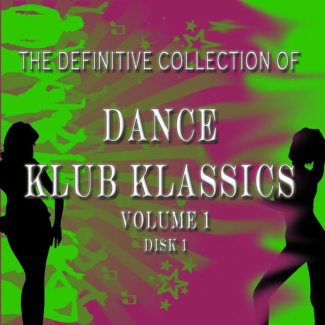 The Definitive Collection of Dance Klub Klassics