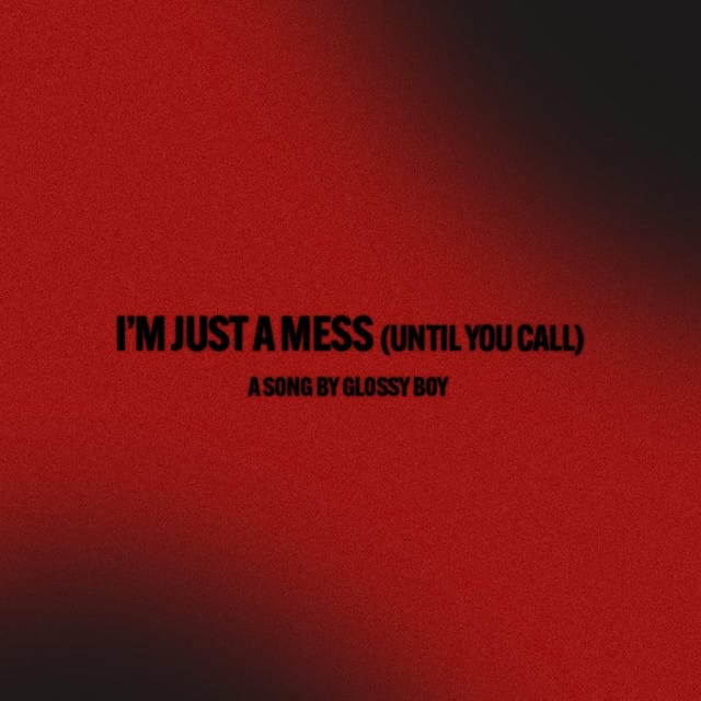 I'm Just A Mess (Until You Call) - Single