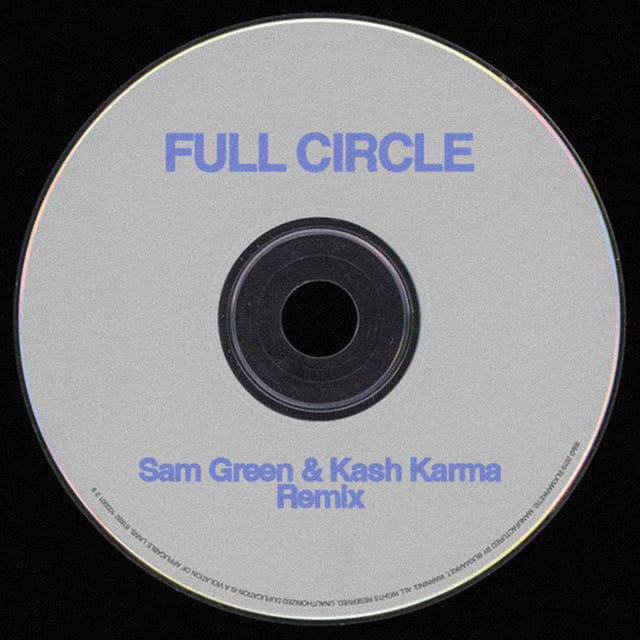 Full Circle (Sam Green & Kash Karma Remix)