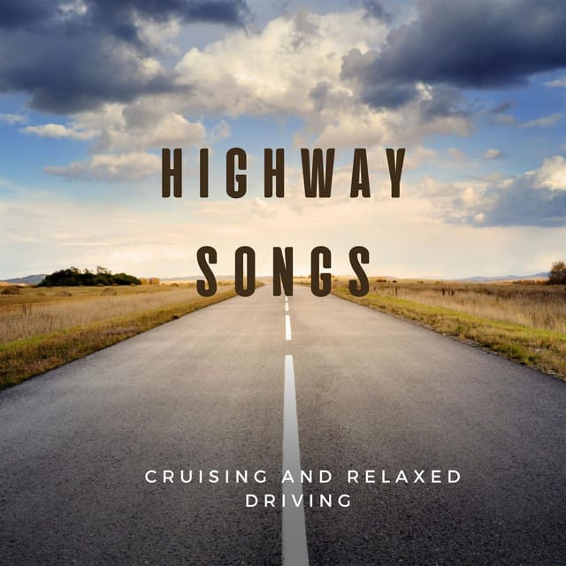 Highway Songs - cruising and relaxed driving