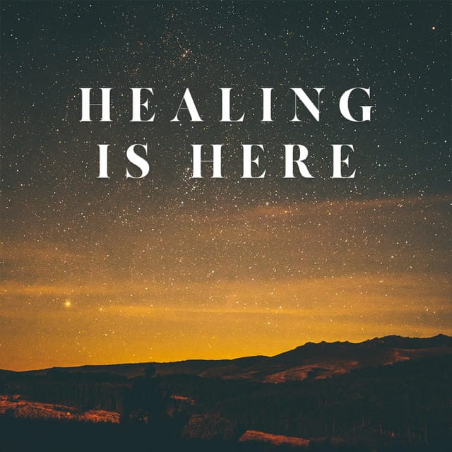Healing is Here