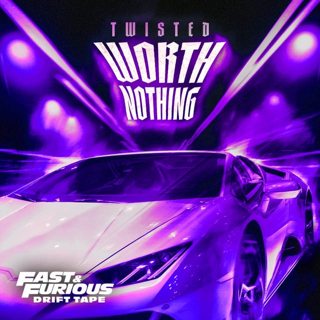 WORTH NOTHING (feat. Oliver Tree) [Fast & Furious: Drift Tape/Vol 1]