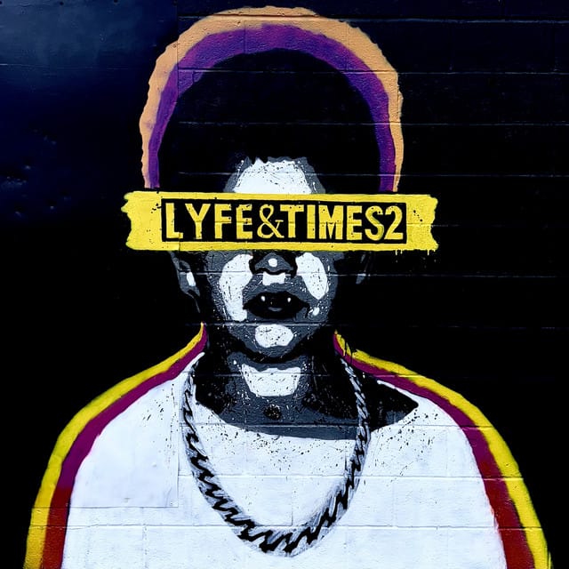 Lyfe & Times 2
