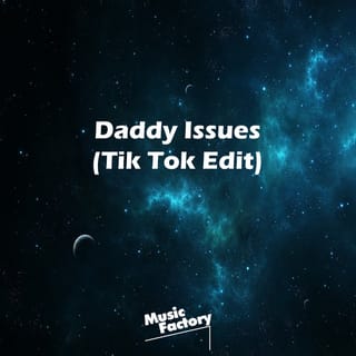 Daddy Issues (Tik Tok Edit) [Remix]