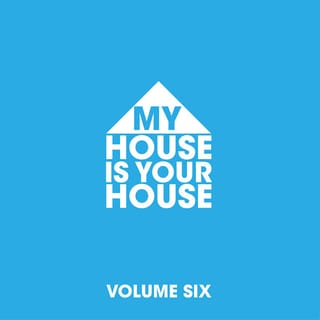 My House Is Your House Vol. 6