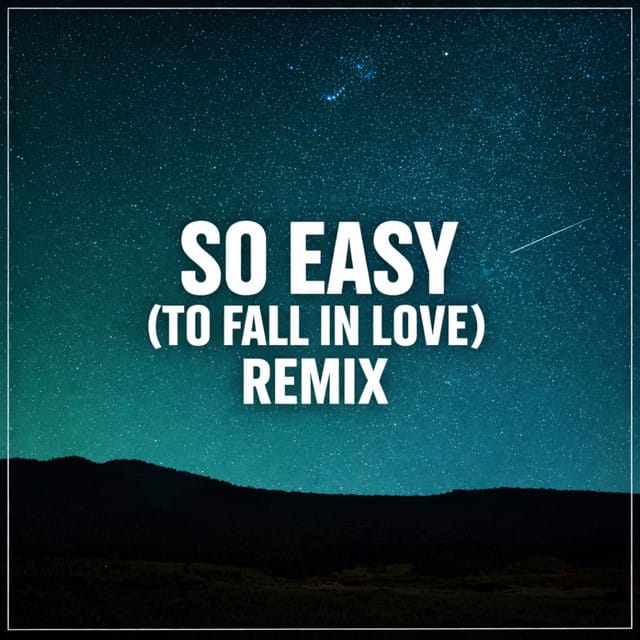 So Easy (To Fall in Love) [Remix] - Single