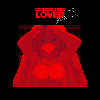 Even Though I Had Loved You