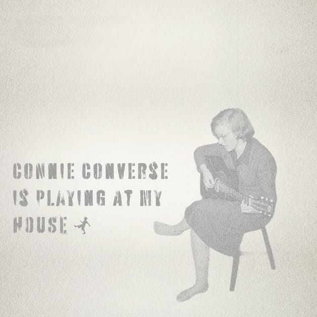 Connie Converse Is Playing at My House