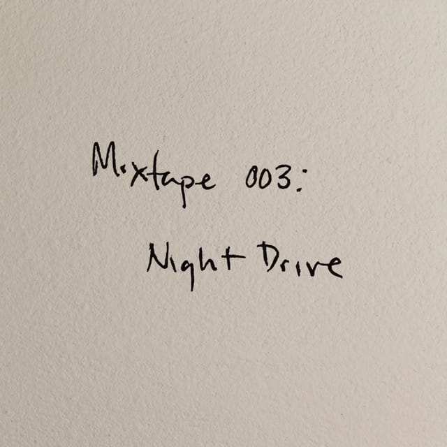 Mixtape 003: Night Drive