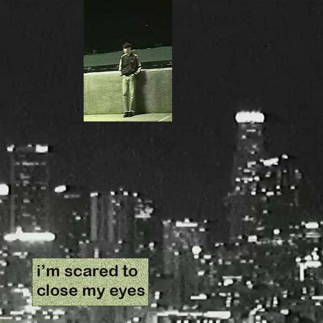 i'm scared to close my eyes - Single