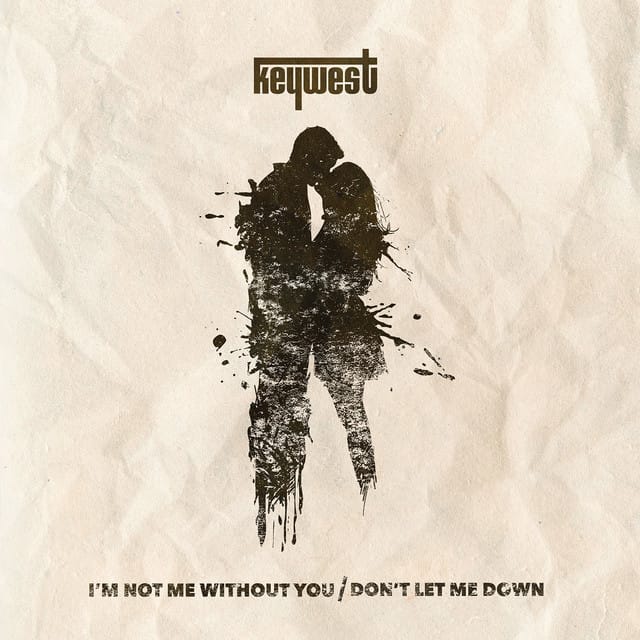 I’m Not Me Without You / Don’t Let Me Down