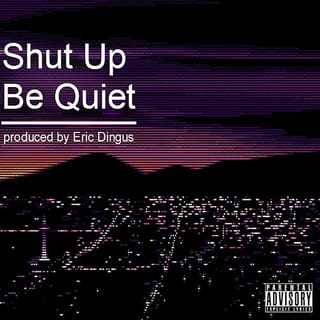 Shut up Be Quiet - EP