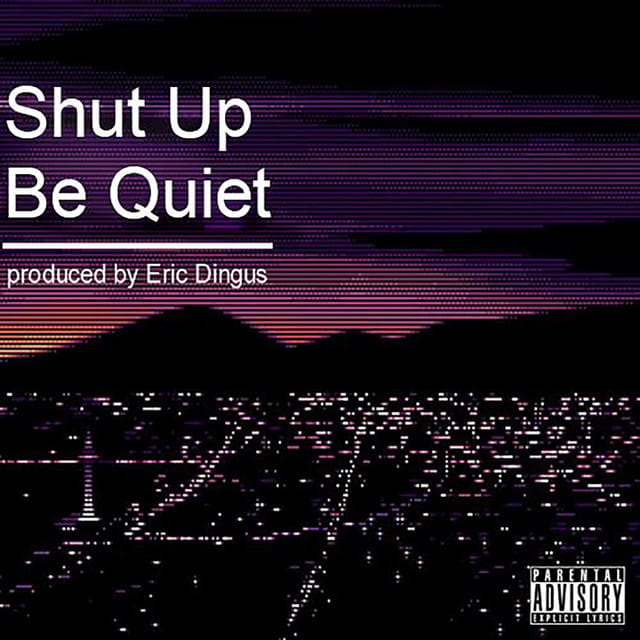 Shut up Be Quiet - EP